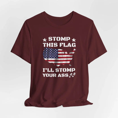 Stomp My Flag I'll Stomp Your Ass, Patriotic T-Shirt, 4th of July Top, America Pride T-Shirt, Red White Blue Tees - SKULLFURY MERCH
