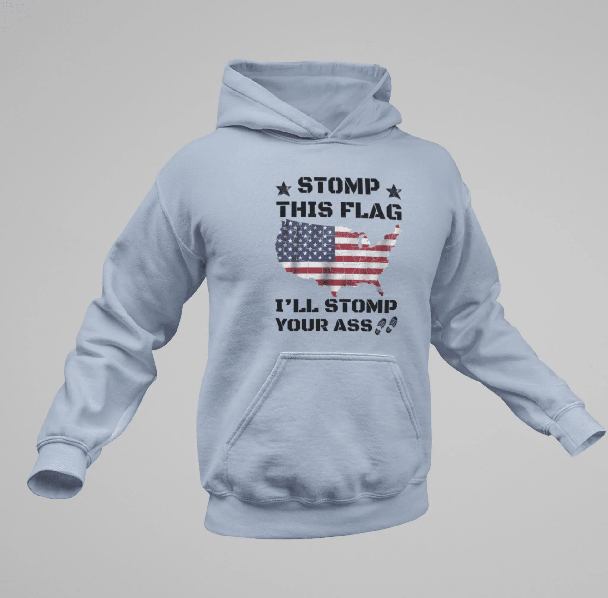 Stomp My Flag I'll Stomp Your Ass Unisex Hoodie, Bold Sweatshirt, Patriotic Gifts, USA Flag Hoodie - SKULLFURY MERCH