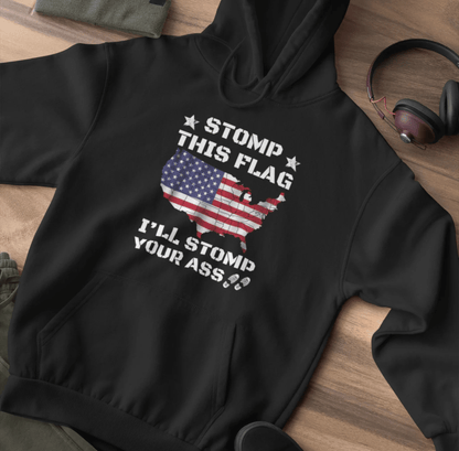 Stomp My Flag I'll Stomp Your Ass Unisex Hoodie, Bold Sweatshirt, Patriotic Gifts, USA Flag Hoodie - SKULLFURY MERCH