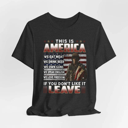 This is America, If You Don't Like It, Leave Unisex T-Shirt, Patriotic Tee, Veteran Tee, American Pride T-Shirt - SKULLFURY MERCH