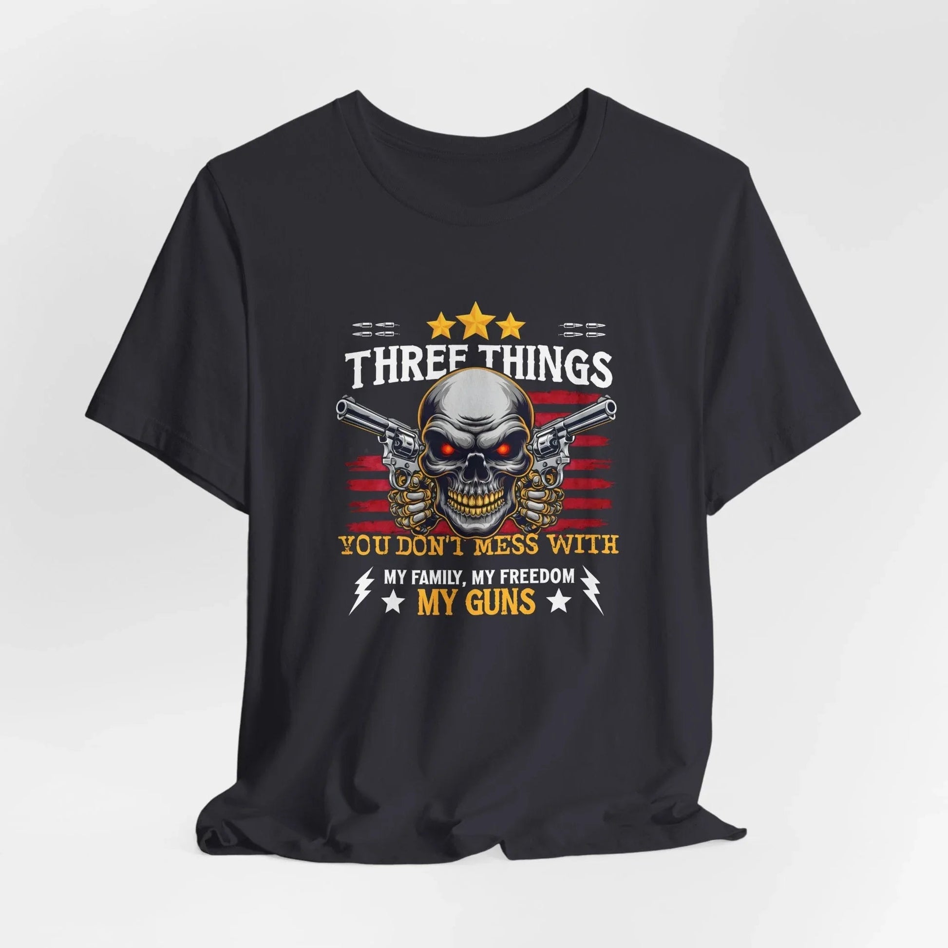 Three Things You Don't Mess With Unisex T-Shirt, My Family, My Freedom, My Guns Tee, Patriotic Shirt, USA Apparel - SKULLFURY MERCH