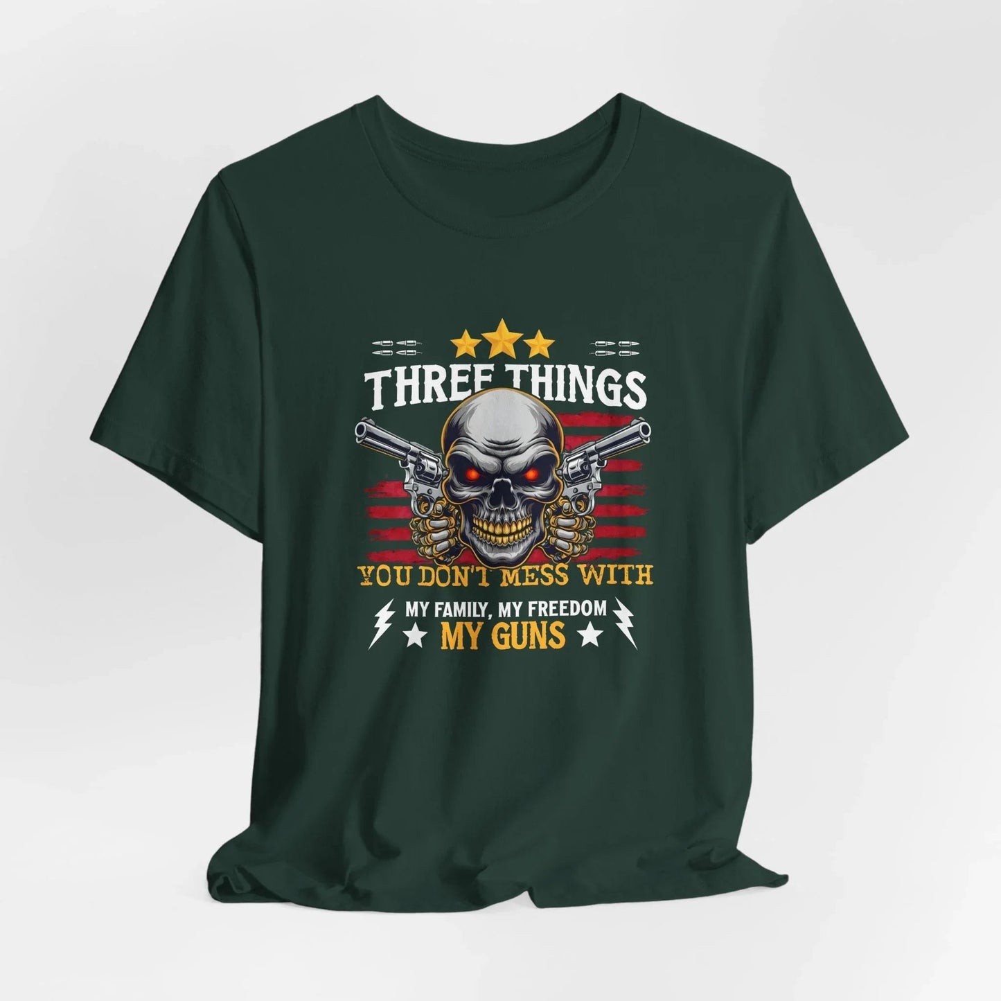 Three Things You Don't Mess With Unisex T-Shirt, My Family, My Freedom, My Guns Tee, Patriotic Shirt, USA Apparel - SKULLFURY MERCH