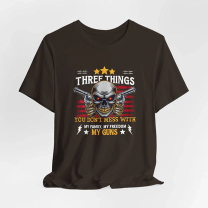 Three Things You Don't Mess With Unisex T-Shirt, My Family, My Freedom, My Guns Tee, Patriotic Shirt, USA Apparel - SKULLFURY MERCH