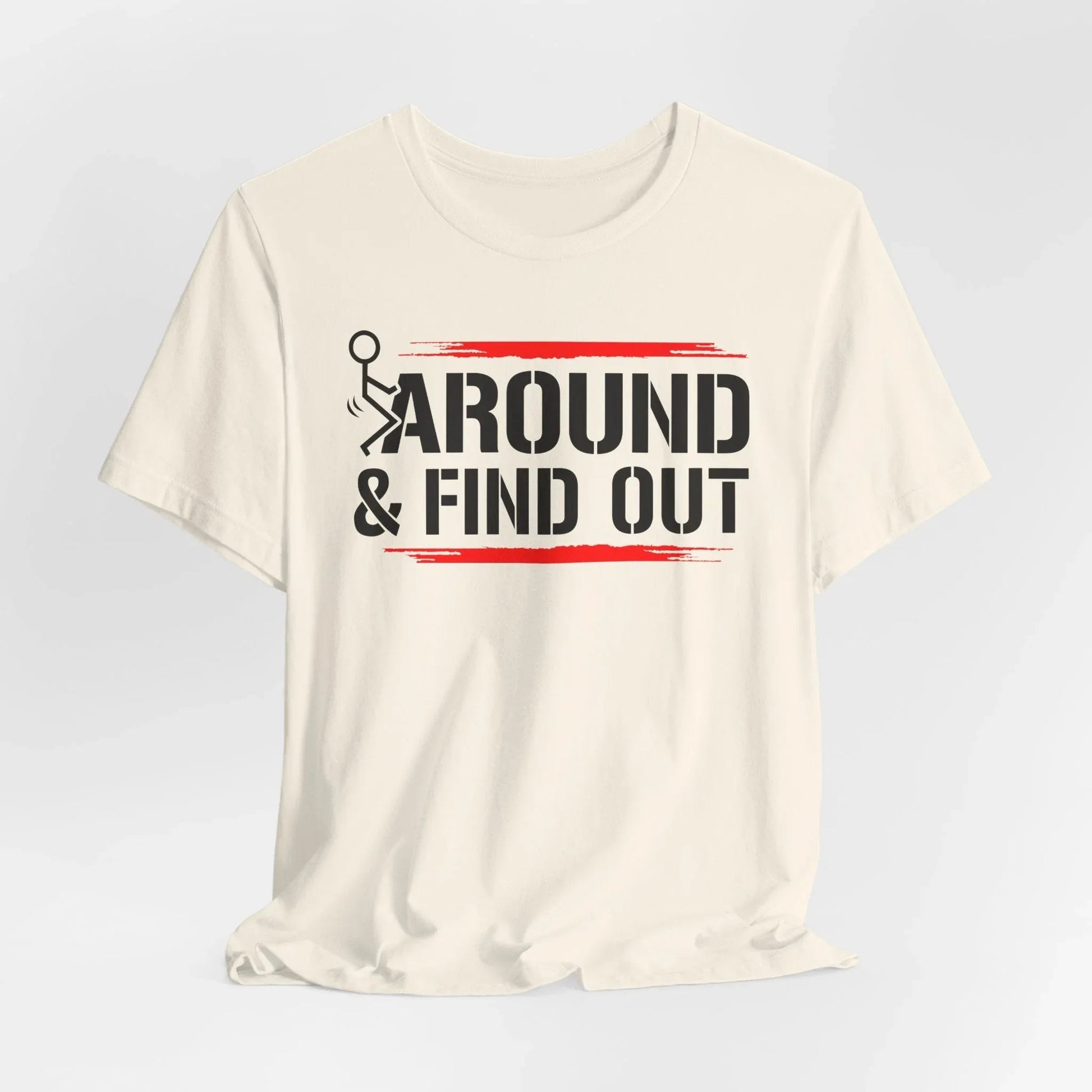 Unisex Short Sleeve Tee with 'F**K AROUND & FIND OUT' Design – Fun Gift Idea, Casual Wear, Everyday Shirt, Trendy Graphic Tee, Novelty Shirt - SKULLFURY MERCH