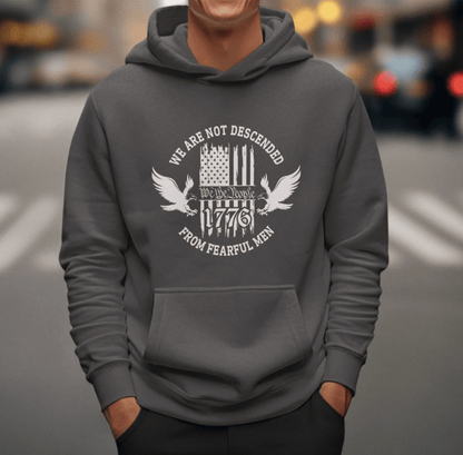 We Are Not Descended From Fearful Men Unisex Hoodie, Bold Patriotic Hoodie Jumper, Independence Day - SKULLFURY MERCH