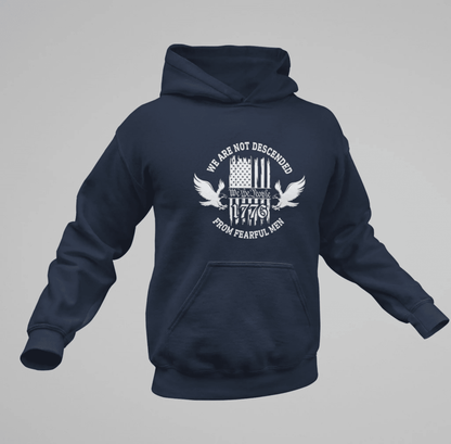 We Are Not Descended From Fearful Men Unisex Hoodie, Bold Patriotic Hoodie Jumper, Independence Day - SKULLFURY MERCH
