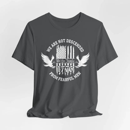 We Are Not Descended From Fearful Men unisex T-Shirt, patriotic tee, Founding fathers legacy T-Shirt - SKULLFURY MERCH