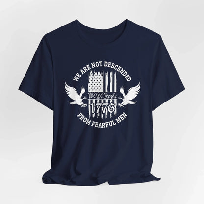 We Are Not Descended From Fearful Men unisex T-Shirt, patriotic tee, Founding fathers legacy T-Shirt - SKULLFURY MERCH