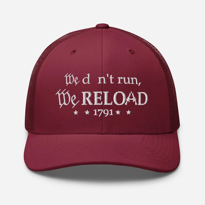 We Don't Run, We Reload Snapback Trucker Cap - Fun Outdoor Hat - SKULLFURY MERCH