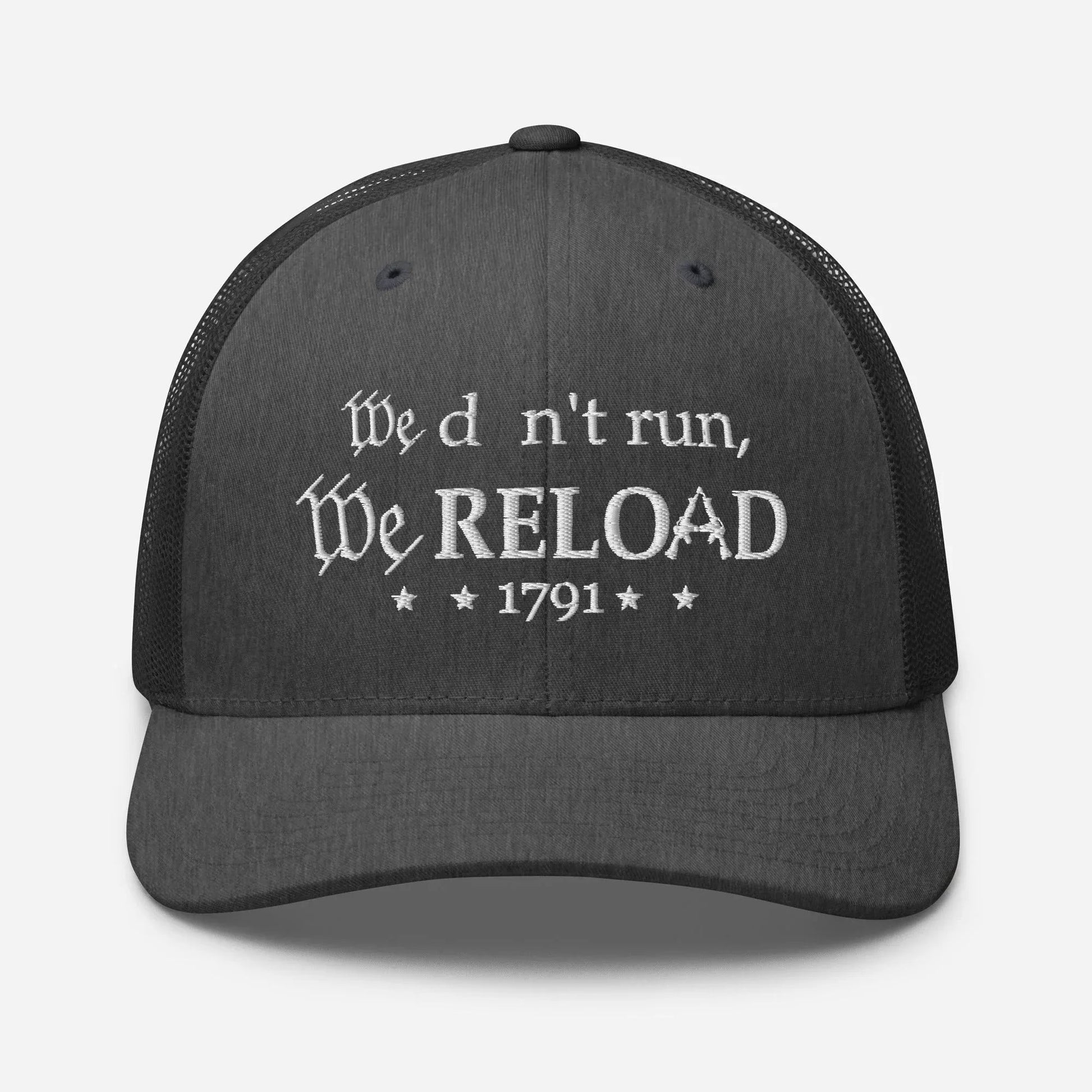 We Don't Run, We Reload Snapback Trucker Cap - Fun Outdoor Hat - SKULLFURY MERCH