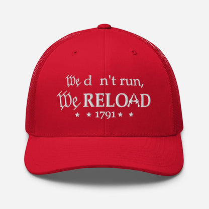 We Don't Run, We Reload Snapback Trucker Cap - Fun Outdoor Hat - SKULLFURY MERCH