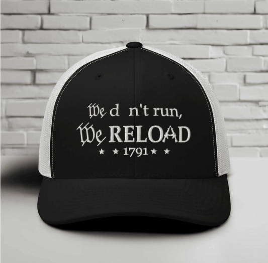 We Don't Run, We Reload Snapback Trucker Cap - Fun Outdoor Hat - SKULLFURY MERCH