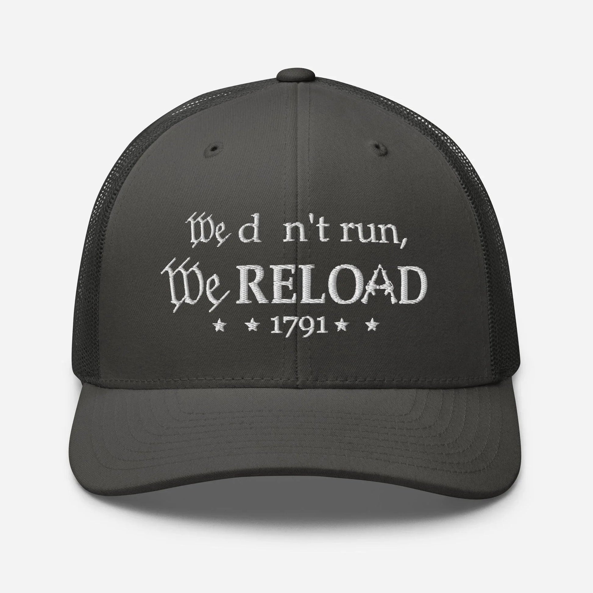 We Don't Run, We Reload Snapback Trucker Cap - Fun Outdoor Hat - SKULLFURY MERCH