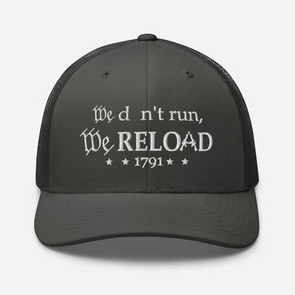 We Don't Run, We Reload Snapback Trucker Cap - Fun Outdoor Hat - SKULLFURY MERCH