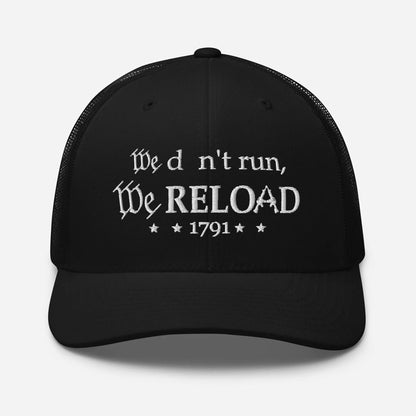 We Don't Run, We Reload Snapback Trucker Cap - Fun Outdoor Hat - SKULLFURY MERCH