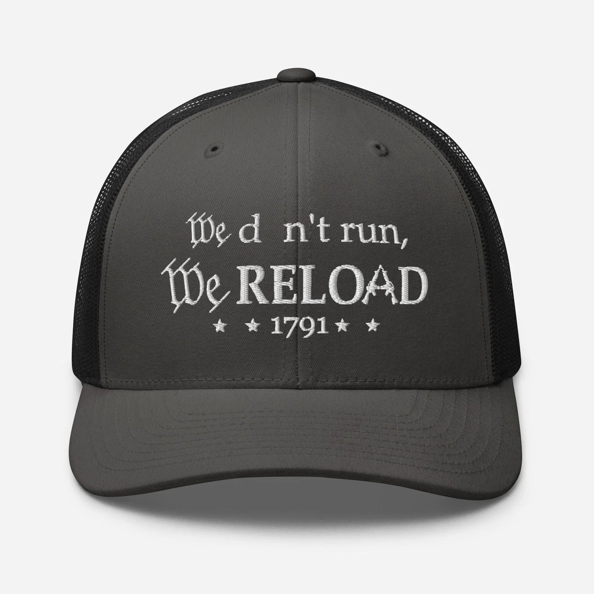 We Don't Run, We Reload Snapback Trucker Cap - Fun Outdoor Hat - SKULLFURY MERCH