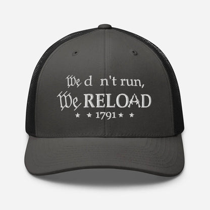 We Don't Run, We Reload Snapback Trucker Cap - Fun Outdoor Hat - SKULLFURY MERCH
