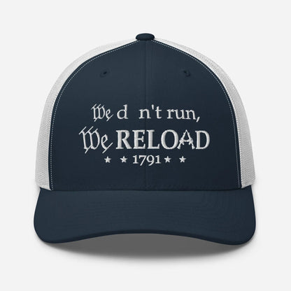 We Don't Run, We Reload Snapback Trucker Cap - Fun Outdoor Hat - SKULLFURY MERCH
