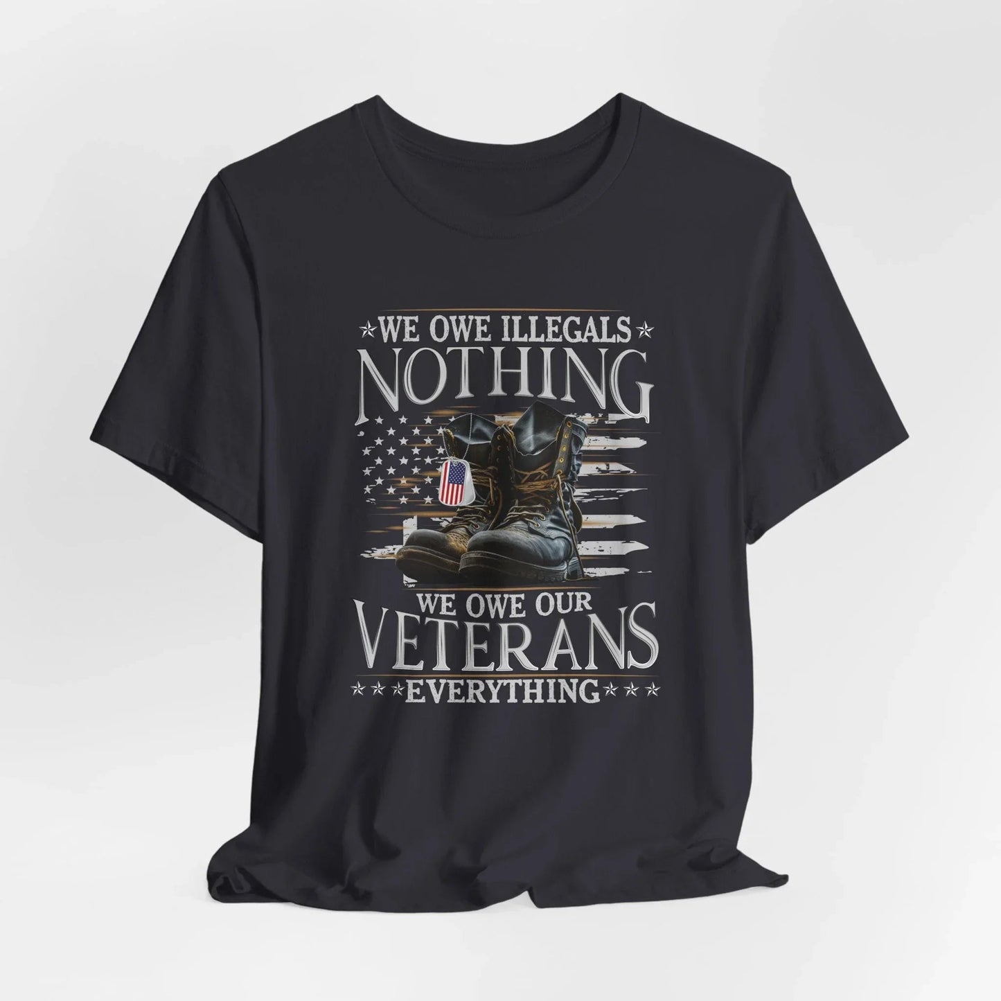 We Owe Illegals Nothing, We Owe Our Veterans Everything Unisex T-Shirt, Patriotic Tee, Veteran Supporter Gift, Memorial Day Apparel - SKULLFURY MERCH