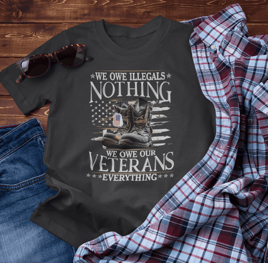 We Owe Illegals Nothing, We Owe Our Veterans Everything Unisex T-Shirt, Patriotic Tee, Veteran Supporter Gift, Memorial Day Apparel - SKULLFURY MERCH