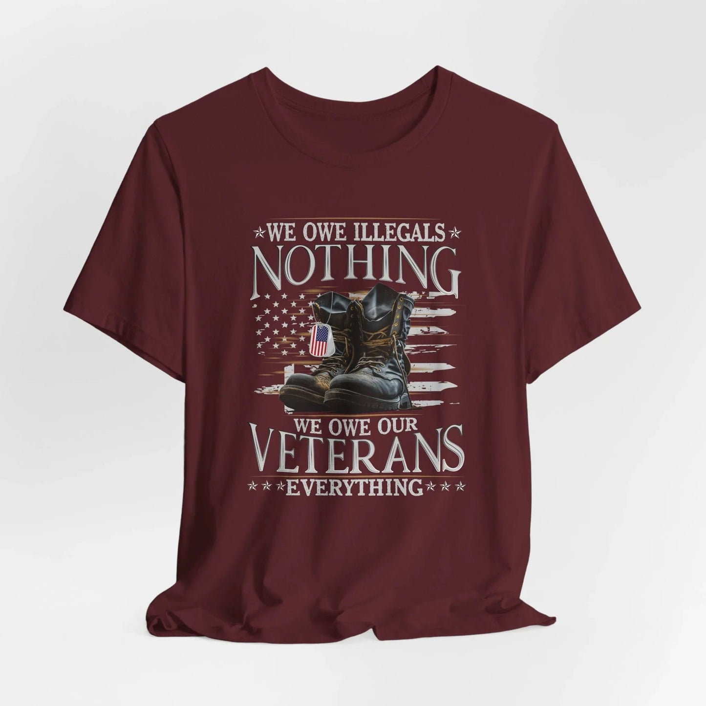 We Owe Illegals Nothing, We Owe Our Veterans Everything Unisex T-Shirt, Patriotic Tee, Veteran Supporter Gift, Memorial Day Apparel - SKULLFURY MERCH