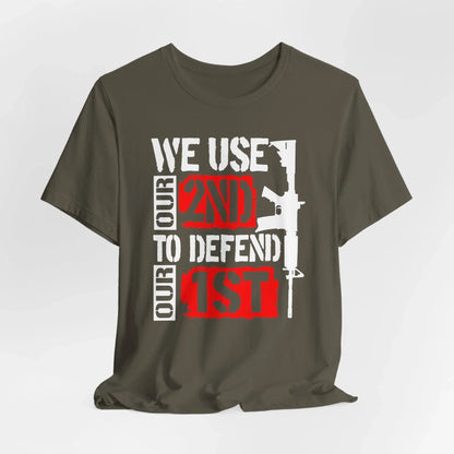 We Use Our 2nd to Defend Our 1st Unisex T-Shirt, Patriotic Short Sleeve Tee, Gun Rights Shirt, Second Amendment Gift, Men's Tee - SKULLFURY MERCH