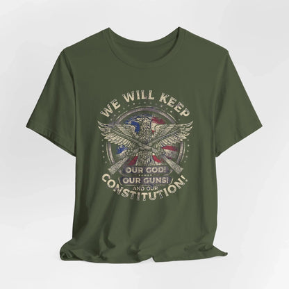 We Will Keep Our Guns God Constitution T-Shirt, American Pride Shirt, USA Patriot Apparel, Freedom Tee - SKULLFURY MERCH