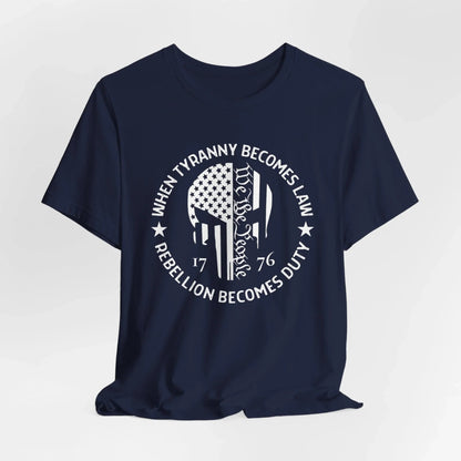 When Tyranny Becomes Law, Rebellion Duty Unisex T-Shirt, Protest Tee, Activist Shirt, Political Unisex Top - SKULLFURY MERCH