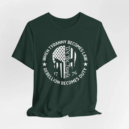 When Tyranny Becomes Law, Rebellion Duty Unisex T-Shirt, Protest Tee, Activist Shirt, Political Unisex Top - SKULLFURY MERCH