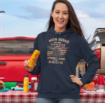 With Guns We Are Citizens, Without Guns We Are Subjects, Unisex Hoodie, 2nd Amendment Supporter, Patriotic Apparel - SKULLFURY MERCH
