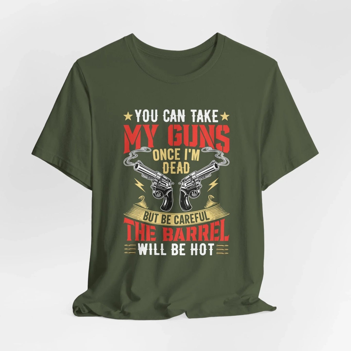 You Can Take My Guns When I'm Dead, But Be Careful, The Barrel Will Be Hot Unisex T-Shirt - Funny Graphic Tee, Gift for Gun Lovers - SKULLFURY MERCH